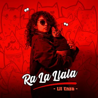 Ra La Llala by Lil Enza