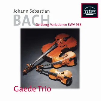 Bach: Goldberg Variations, BWV 988 (Arr. D. Sitkovetsky for String Trio) by Gaede Trio