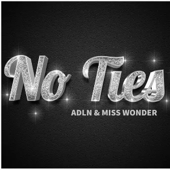 No Ties by Miss Wonder