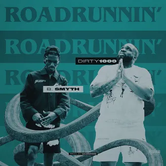 ROADRUNNIN' by Dirty1000