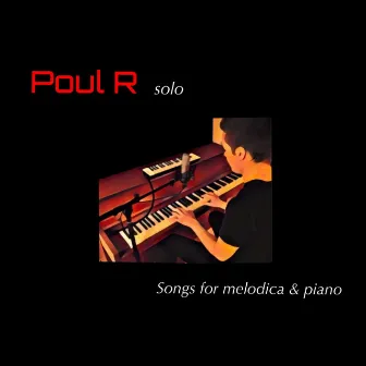 Songs for melodica & piano by Poul R