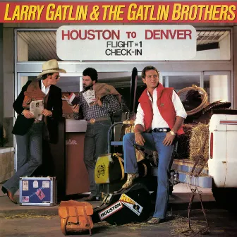 Houston to Denver (Expanded Edition) by Larry Gatlin & The Gatlin Brothers