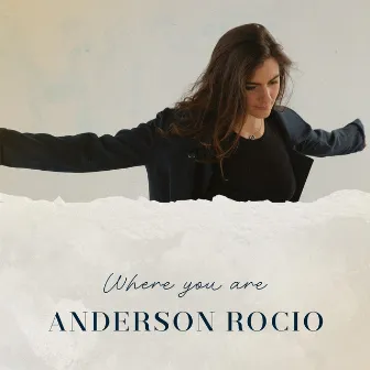 Where you are by Anderson Rocio