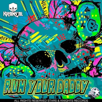 Run your daddy by Kraneal