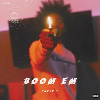 Boom Em by Tazzo B