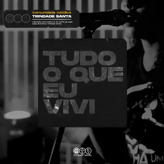 Tudo Que Eu Vivi by Comunidade Trindade Santa