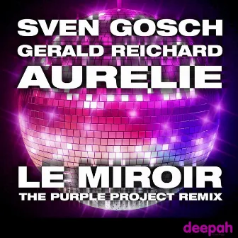 Le Miroir - The Purple Project Remix by Sven Gosch