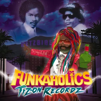 Funkaholics by Tiz-On Recordz