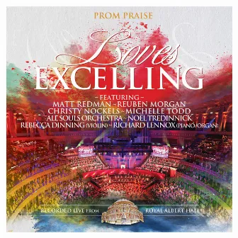 Loves Excelling Prom Praise (Live From Royal Albert Hall) by All Souls Orchestra