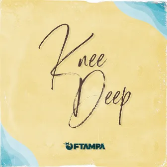 Knee Deep by FTampa