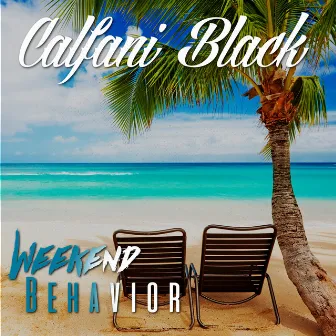 Weekend Behavior by Calfani Black