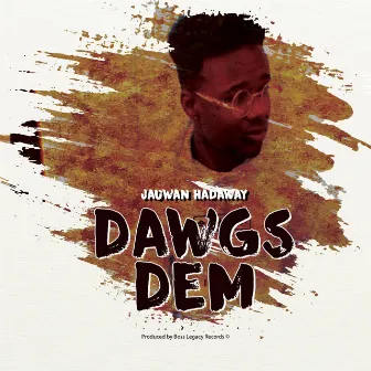 Dawgs Dem by Jauwan Hadaway