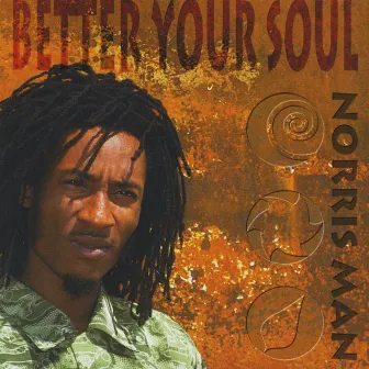 Better Your Soul by Norris Man