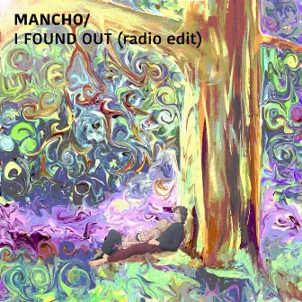 I Found Out (Radio Edit) by MANCHO