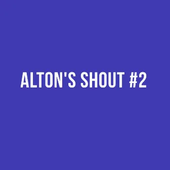 Alton's Shout #2 by Alton Merrell