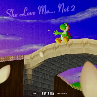 She Love Me... Not 2 by Boomin' Jojo