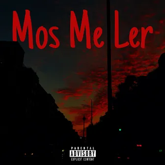 Mos Me Ler by FNLSTP