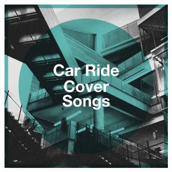 Car Ride Cover Songs by Cover Crew