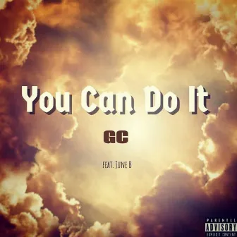 You Can Do It by GC