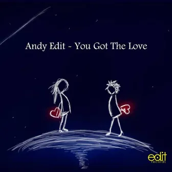 You Got The Love by Andy Edit