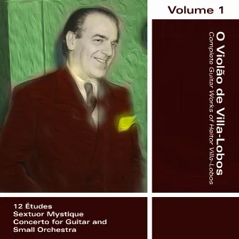 O Violão de Villa-Lobos - Volume 1 by Alvaro Henrique