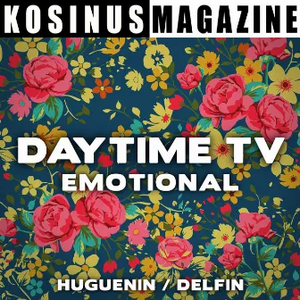 Daytime TV - Emotional by Stéphane Huguenin