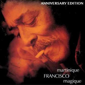 Martinique magique (Anniversary Edition) by Francisco