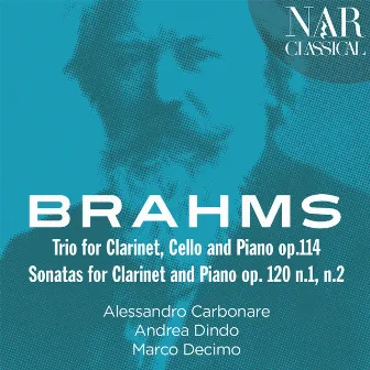 Brahms: Trio for Clarinet, Cello and Piano & Sonatas for Clarinet and Piano by Andrea Dindo