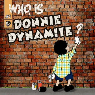 Who Is Donnie Dynamite? by Donnie Dynamite