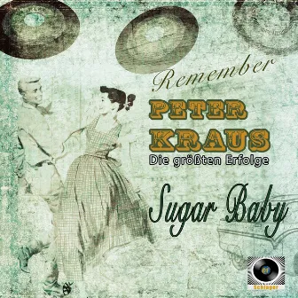 Sugar Baby (Die größten Erfolge) by Peter Kraus