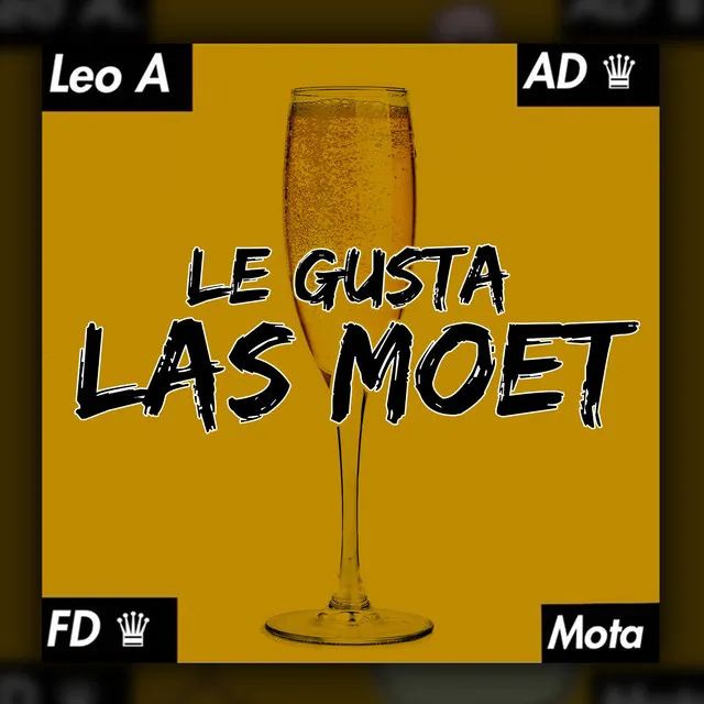 Le Gusta las Moet