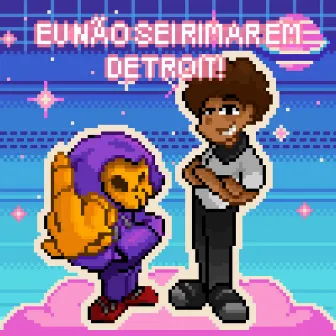 Eu Não Sei Rimar em Detroit! by lildudx