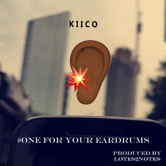 #One for Your Eardrums by Kiico