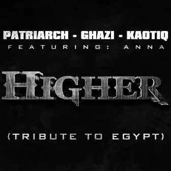 Higher - A Tribute To Egypt by Patriarch