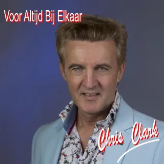 Voor Altijd Bij Elkaar by Chris Clark