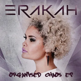 Organised Chaos by Erakah