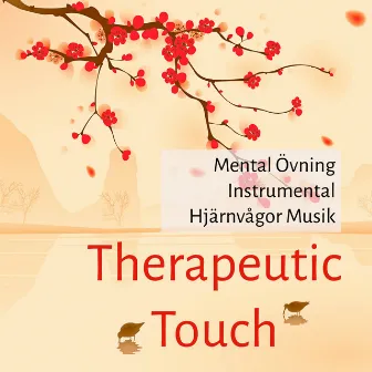 Therapeutic Touch - Mental Övning Instrumental Hjärnvågor Musik för Chakra Alignment Avslappningsteknik Andlig Healing by Mindfulness