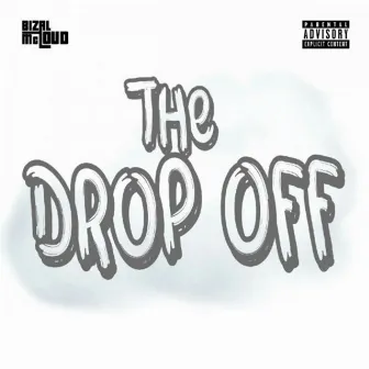 The Drop Off by Bizal McLoud