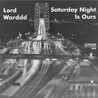 Saturday Night Is Ours by Lord Warddd