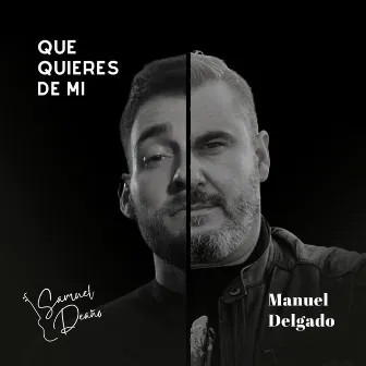 ¿Qué Quieres De Mí? by Samuel Deaño