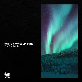 For the Night by White x Wakeup