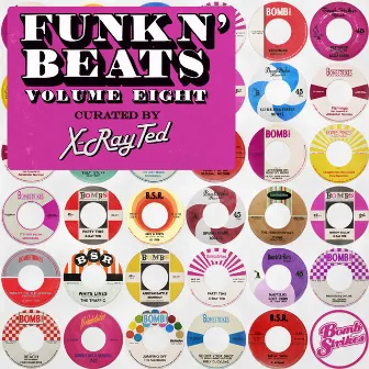 Funk N' Beats, Vol. 8 (Curated by X-Ray Ted) [DJ Mix] by X-Ray Ted