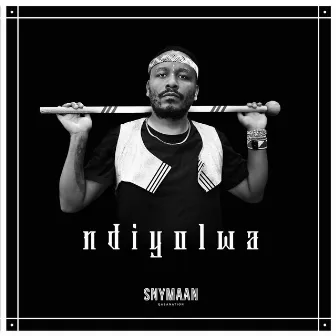 Ndiyolwa by Snymaan