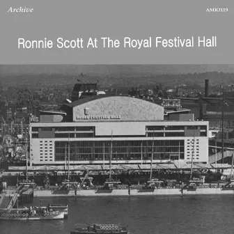 Ronnie Scott at the Royal Festival Hall by The Ronnie Scott Orchestra