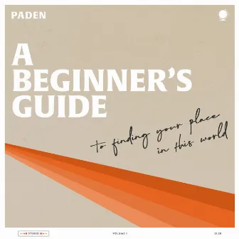 A Beginner's Guide to Finding Your Place in This World by Paden