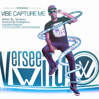 Vibe Capture Me by Verseewild