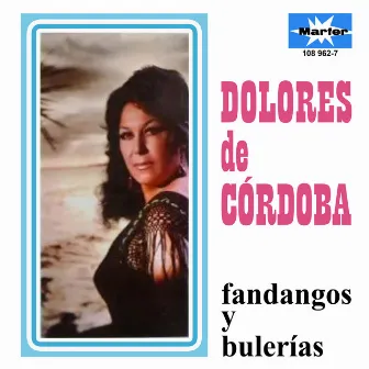 Fandangos y bulerías by Dolores De Córdoba