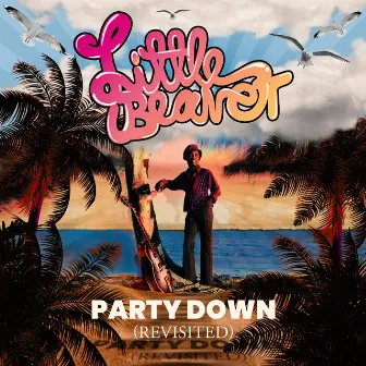 Party Down (Revisited) by Little Beaver