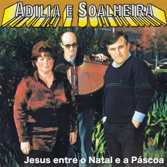 Jesus Entre o Natal e a Páscoa by Adilia