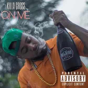 On Me by Killa Cross